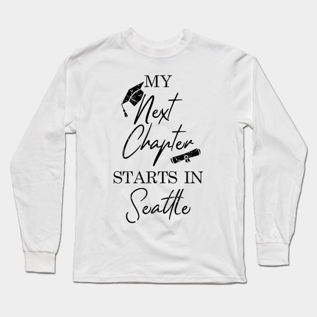 Graduate Next Chapter Starts In Seattle, Graduation Long Sleeve T-Shirt by A-Buddies